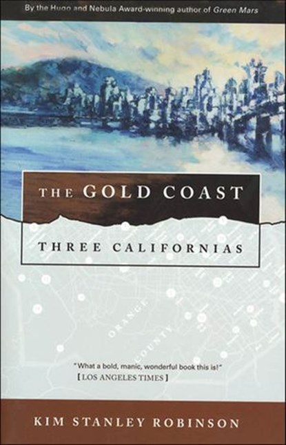 The Gold Coast, Kim Stanley Robinson - Ebook - 9781466861336