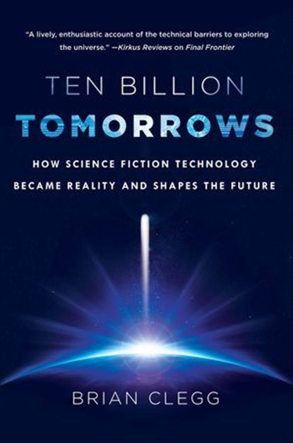 Ten Billion Tomorrows, Brian Clegg - Ebook - 9781466861923