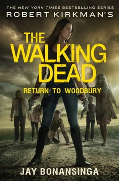 Robert Kirkman's The Walking Dead: Return to Woodbury, Robert Kirkman ; Jay Bonansinga - Ebook - 9781466862753