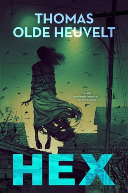 HEX, Thomas Olde Heuvelt - Ebook - 9781466864580