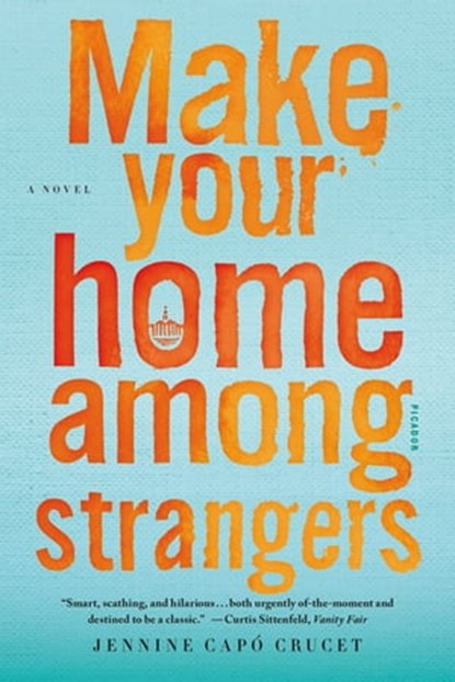 Make Your Home Among Strangers, Jennine Capó Crucet - Ebook - 9781466865044