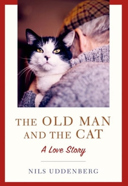 The Old Man and the Cat, Nils Uddenberg - Ebook - 9781466865082