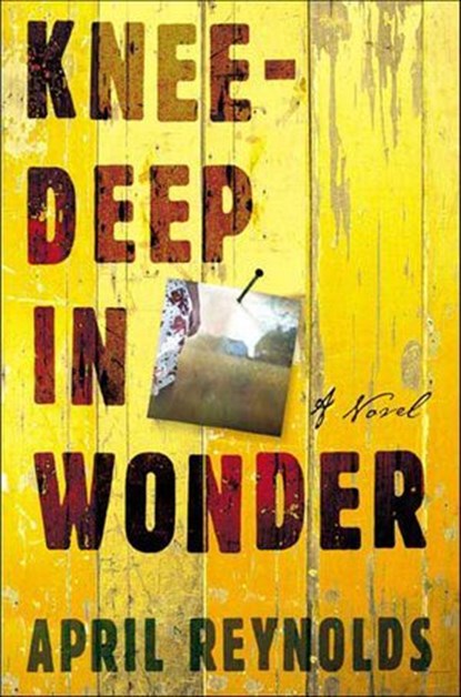 Knee-Deep in Wonder, April Reynolds - Ebook - 9781466866492