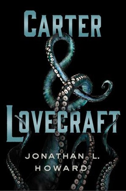 Carter & Lovecraft, Jonathan L. Howard - Ebook - 9781466866652