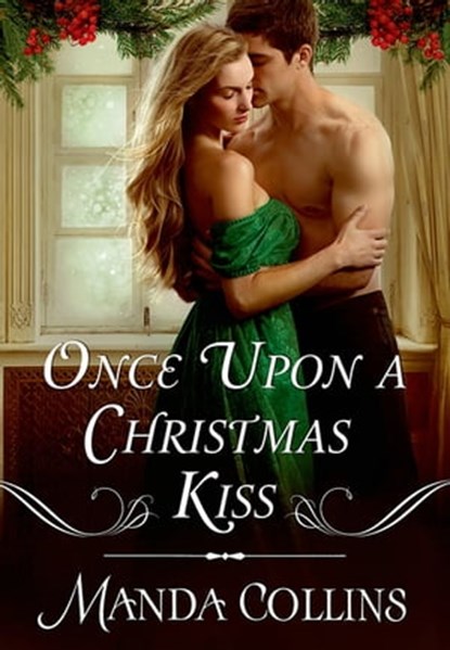 Once Upon a Christmas Kiss, Manda Collins - Ebook - 9781466866782