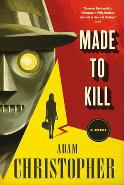 Made to Kill, Adam Christopher - Ebook - 9781466867154