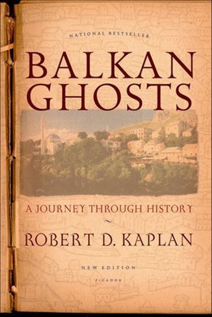 Balkan Ghosts, Robert D. Kaplan - Ebook - 9781466868304