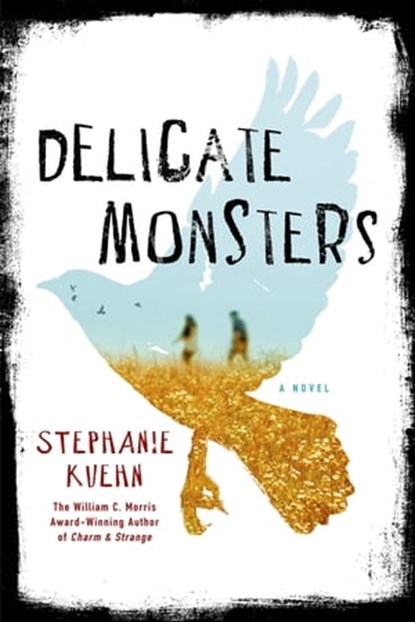 Delicate Monsters, Stephanie Kuehn - Ebook - 9781466868854