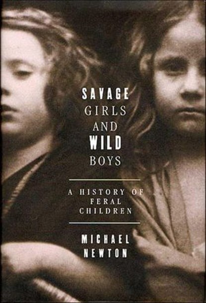 Savage Girls and Wild Boys, Michael Newton - Ebook - 9781466869004