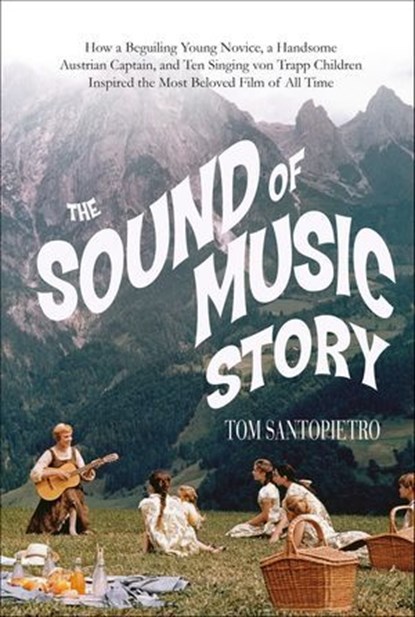 The Sound of Music Story, Tom Santopietro - Ebook - 9781466870598