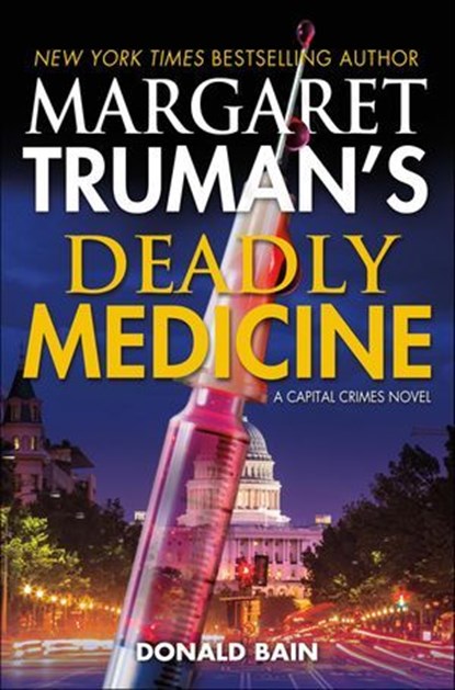 Margaret Truman's Deadly Medicine, Margaret Truman ; Donald Bain - Ebook - 9781466870635