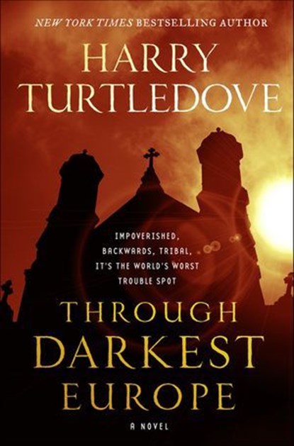 Through Darkest Europe, Harry Turtledove - Ebook - 9781466871328