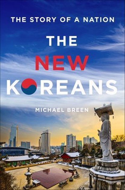 The New Koreans, Michael Breen - Ebook - 9781466871564