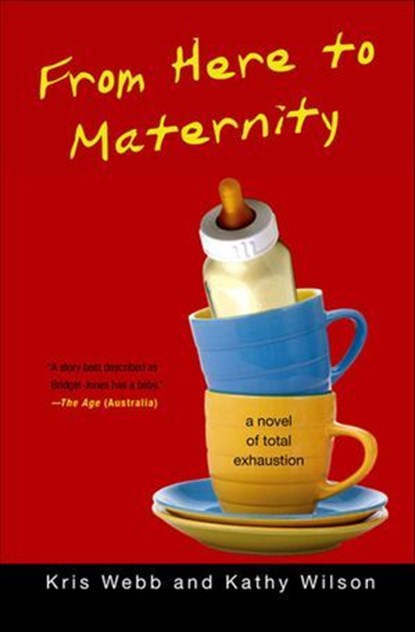 From Here to Maternity, Kris Webb ; Kathy Wilson - Ebook - 9781466872523