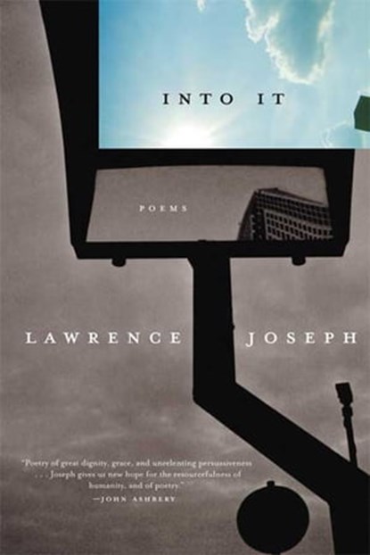 Into It, Lawrence Joseph - Ebook - 9781466873254