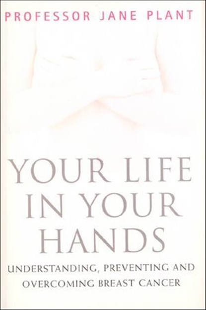 Your Life in Your Hands, Jane Plant - Ebook - 9781466874169
