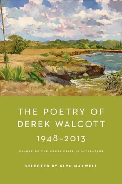The Poetry of Derek Walcott 1948-2013, Derek Walcott - Ebook - 9781466874459