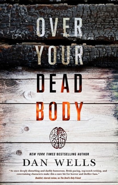 Over Your Dead Body, Dan Wells - Ebook - 9781466874985