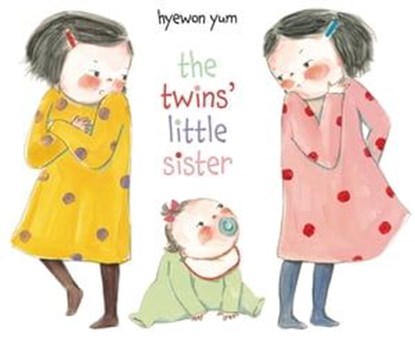The Twins' Little Sister, Hyewon Yum - Ebook - 9781466875302