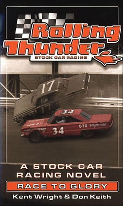 Rolling Thunder Stock Car Racing: Race to Glory, Kent Wright ; Don Keith - Ebook - 9781466875784
