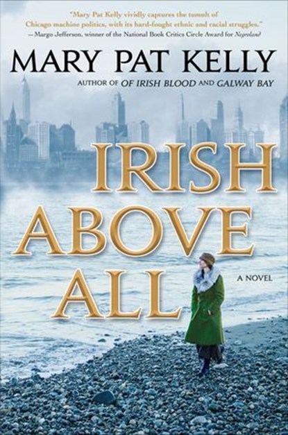 Irish Above All, Mary Pat Kelly - Ebook - 9781466875876