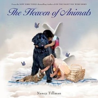 The Heaven of Animals, Nancy Tillman - Ebook - 9781466876590
