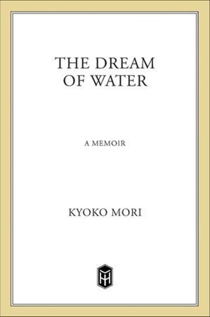 The Dream of Water, Kyoko Mori - Ebook - 9781466876729