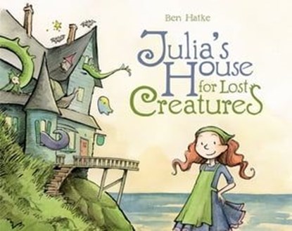 Julia's House for Lost Creatures, Ben Hatke - Ebook - 9781466877177