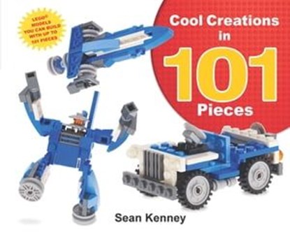Cool Creations in 101 Pieces, Sean Kenney - Ebook - 9781466877269