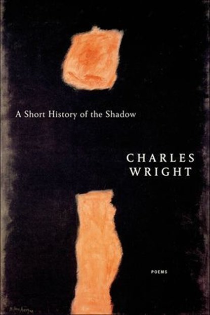 A Short History of the Shadow, Charles Wright - Ebook - 9781466877450