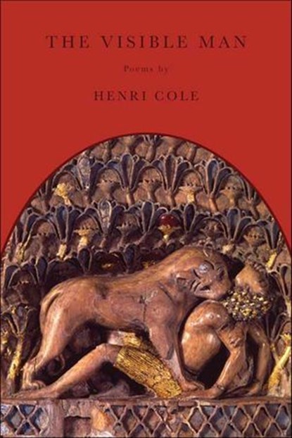 The Visible Man, Henri Cole - Ebook - 9781466877795