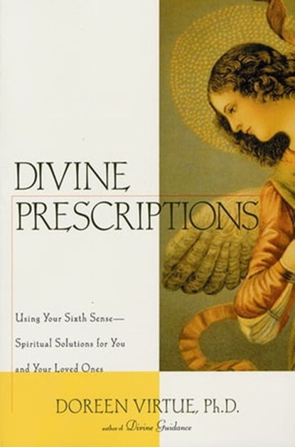 Divine Prescriptions, Doreen Virtue, Ph.D. - Ebook - 9781466877863