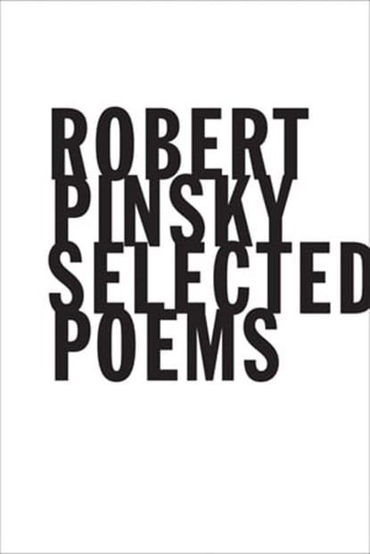Selected Poems, Robert Pinsky - Ebook - 9781466878488