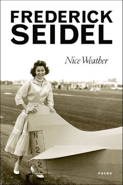 Nice Weather, Frederick Seidel - Ebook - 9781466879775