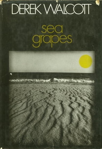 Sea Grapes, Derek Walcott - Ebook - 9781466880443