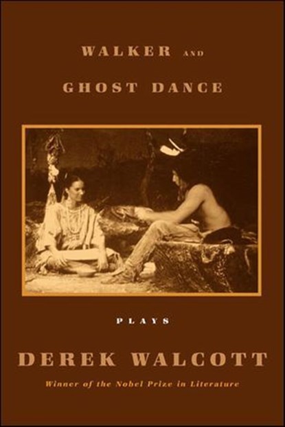 Walker and Ghost Dance, Derek Walcott - Ebook - 9781466880498