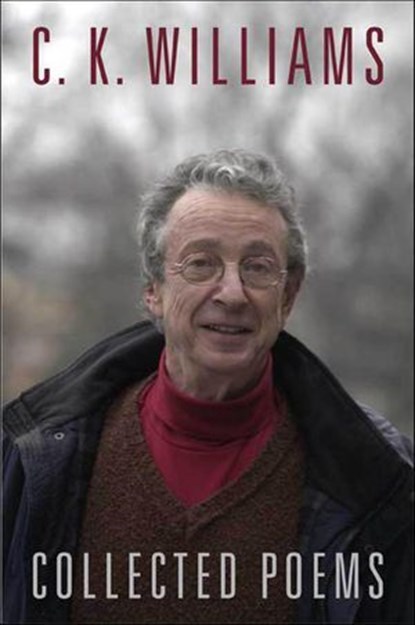 Collected Poems, C. K. Williams - Ebook - 9781466880573
