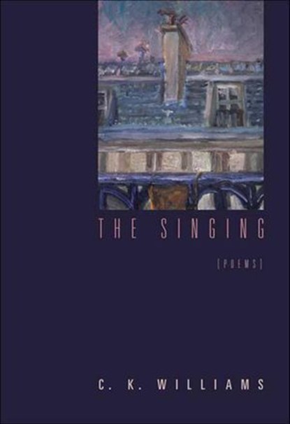 The Singing, C. K. Williams - Ebook - 9781466880634