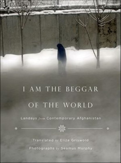 I Am the Beggar of the World, Seamus Murphy - Ebook - 9781466880665