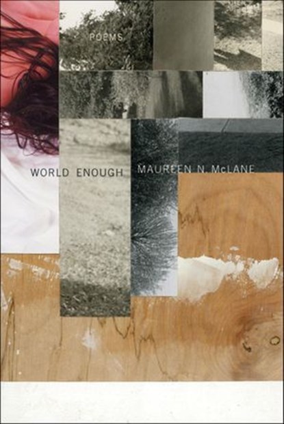 World Enough, Maureen N. McLane - Ebook - 9781466880801