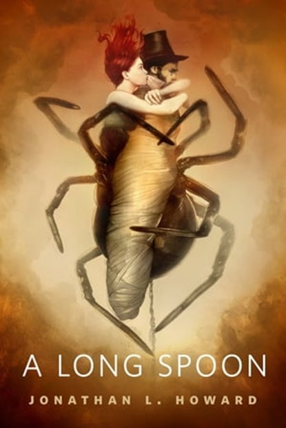 A Long Spoon, Jonathan L. Howard - Ebook - 9781466881129