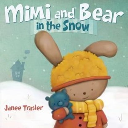 Mimi and Bear in the Snow, Janee Trasler - Ebook - 9781466881341