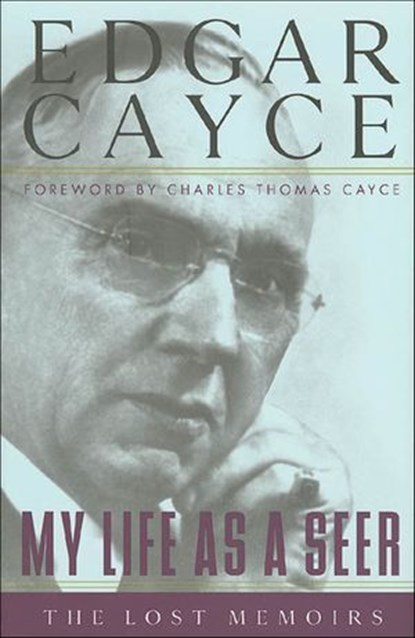 My Life as a Seer, Edgar Cayce - Ebook - 9781466882362