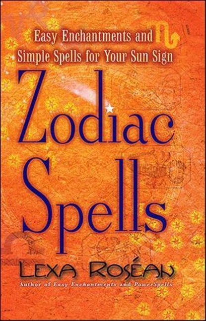 Zodiac Spells, Lexa Roséan - Ebook - 9781466882553