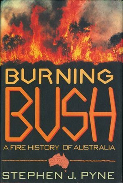 Burning Bush, Stephen J. Pyne - Ebook - 9781466882911