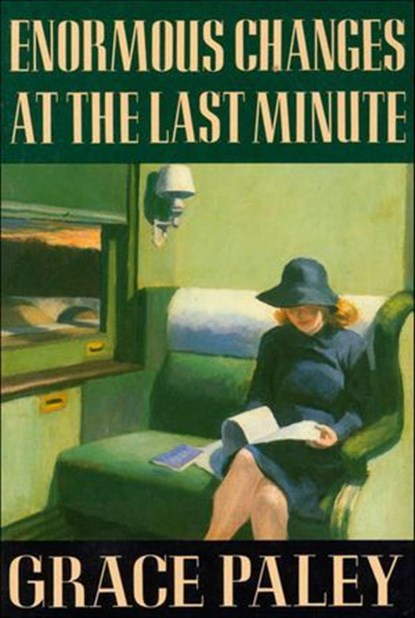 Enormous Changes at the Last Minute, Grace Paley - Ebook - 9781466883987