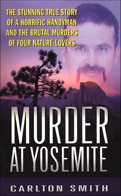 Murder at Yosemite, Carlton Smith - Ebook - 9781466885004