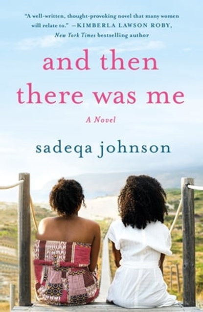 And Then There Was Me, Sadeqa Johnson - Ebook - 9781466885820