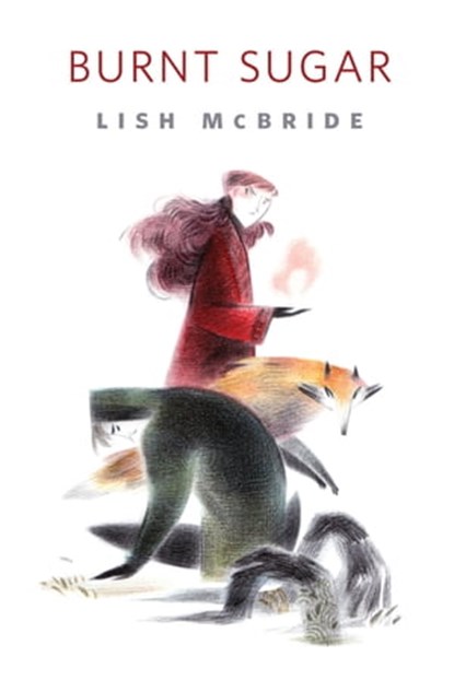 Burnt Sugar, Lish McBride - Ebook - 9781466885851