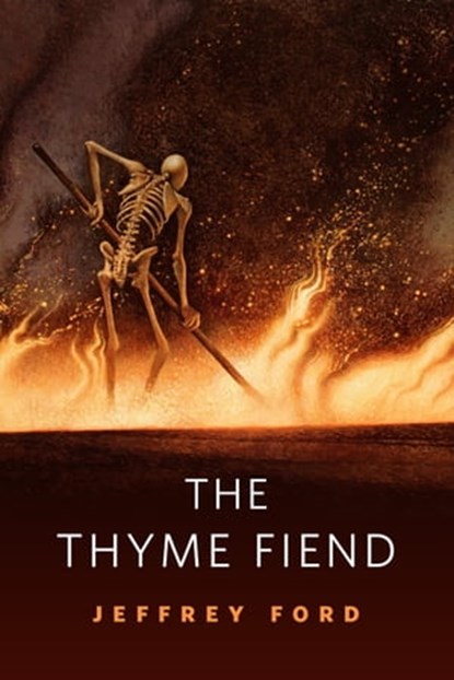 The Thyme Fiend, Jeffrey Ford - Ebook - 9781466886315